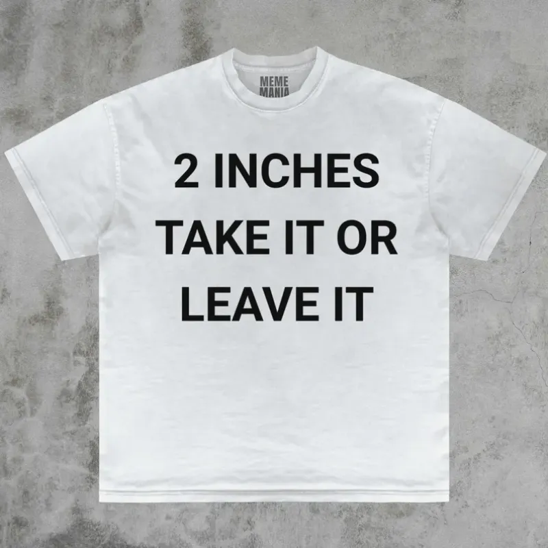 2 Inches, Take It or Leave It 2 Inches, Take It or Leave It