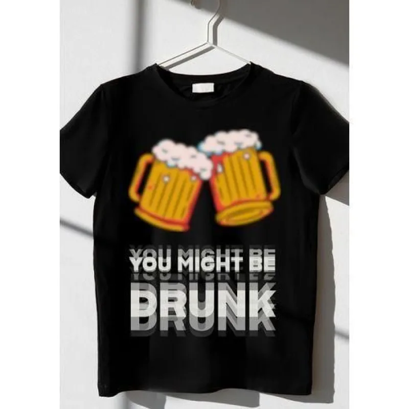 You Might Be Drunk You Might Be Drunk
