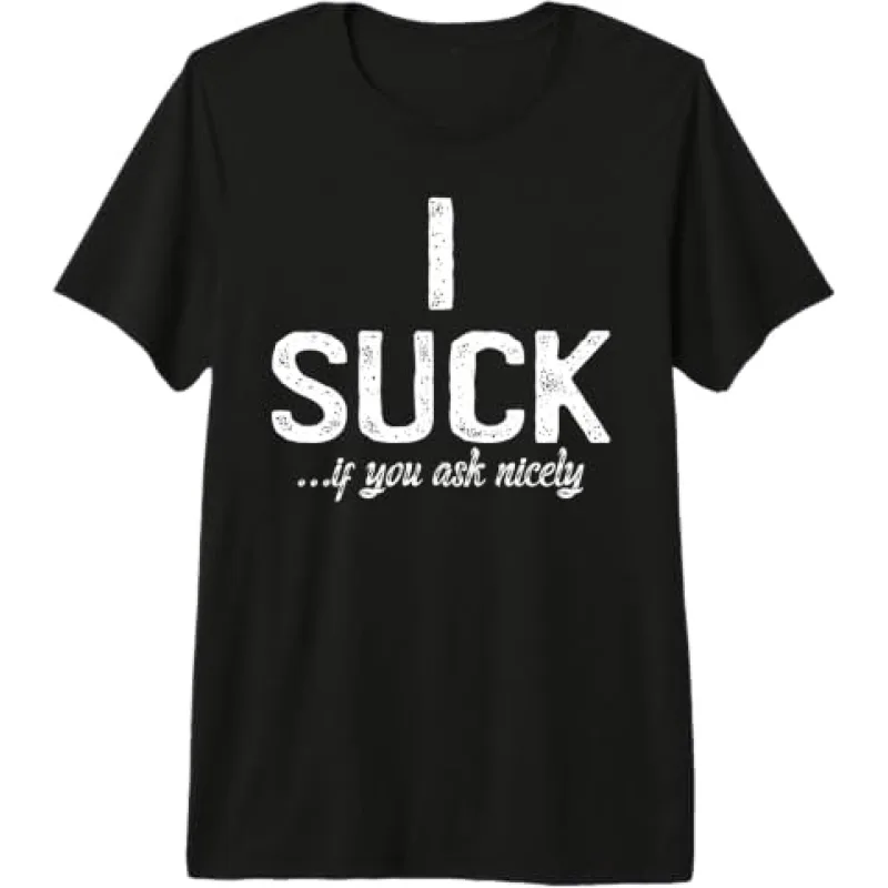 I Suck, If You Ask Nicely I Suck, If You Ask Nicely
