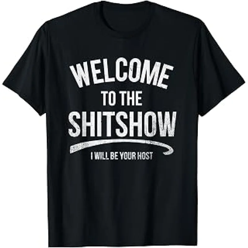Welcome to the Shit Show Welcome to the Shit Show