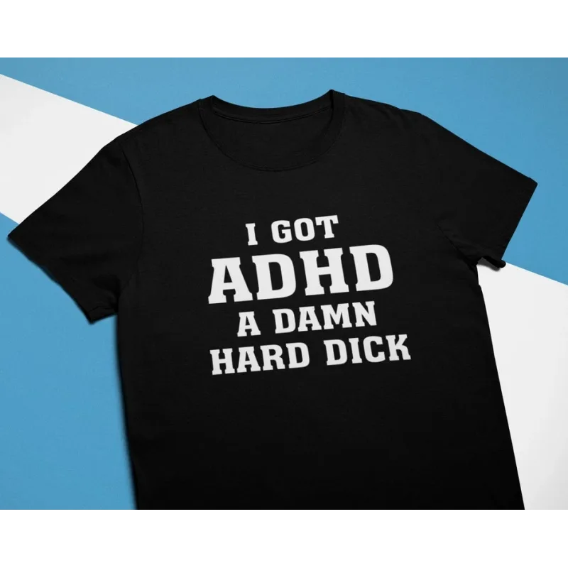 I Got ADHD: A Damn Hard D