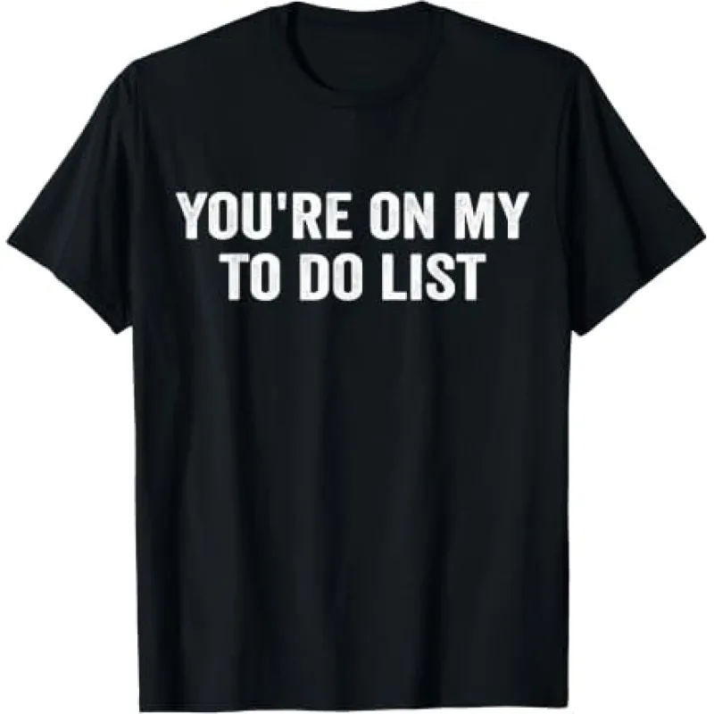 You're on My To-Do List You're on My To-Do List